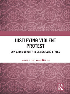 cover image of Justifying Violent Protest